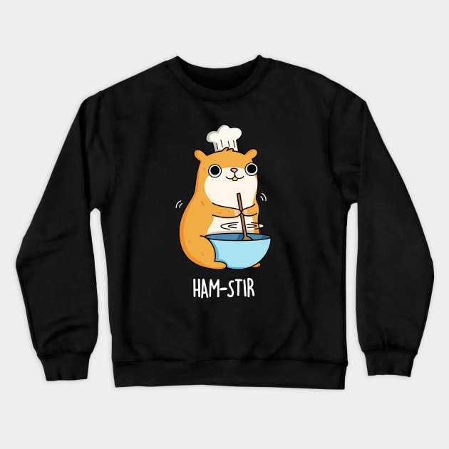 Ha-m-stir Funny Hamster Pun Crewneck Sweatshirt by punnybone